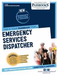 Emergency Services Dispatcher (C-4708): Passbooks Study Guide