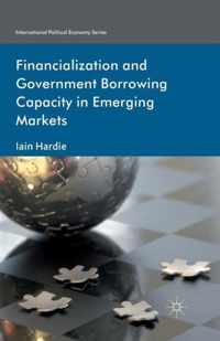 Financialization and Government Borrowing Capacity in Emerging Markets