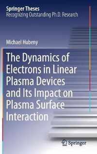 The Dynamics of Electrons in Linear Plasma Devices and Its Impact on Plasma Surface Interaction