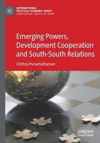 Emerging Powers Development Cooperation and South South Relations