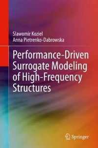 Performance Driven Surrogate Modeling of High Frequency Structures