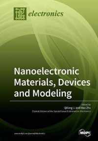 Nanoelectronic Materials, Devices and Modeling