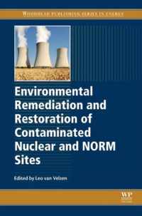 Environmental Remediation and Restoration of Contaminated Nuclear and Norm Sites