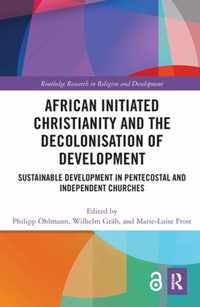 African Initiated Christianity and the Decolonisation of Development