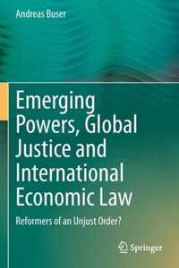 Emerging Powers, Global Justice and International Economic Law