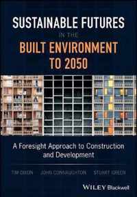 Sustainable Futures in the Built Environment to 2050