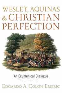 Wesley, Aquinas, and Christian Perfection