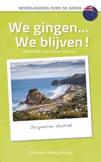 Nederlanders over de grens  -   We gingen...We blijven!