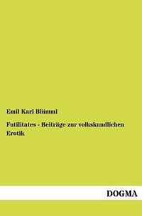 Futilitates - Beitrage zur volkskundlichen Erotik