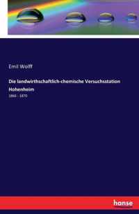 Die landwirthschaftlich-chemische Versuchsstation Hohenheim