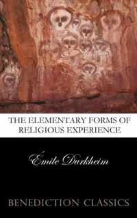 The Elementary Forms of the Religious Life (Unabridged)