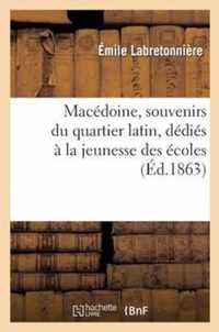 Macedoine, Souvenirs Du Quartier Latin, Dedies A La Jeunesse Des Ecoles