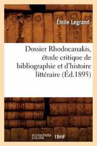 Dossier Rhodocanakis, Etude Critique de Bibliographie Et d'Histoire Litteraire, (Ed.1895)