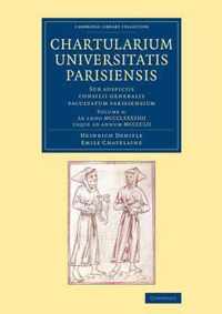 Cambridge Library Collection - Medieval History Chartularium Universitatis Parisiensis