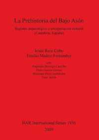 La Prehistoria Del Bajo Ason Registro Arqueologico E Interpretacion Cultural (Cantabria Espana)