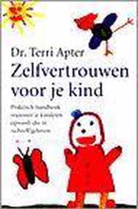 Zelfvertrouwen voor je kind -praktisch handboek waarmee je kinderen opvoedt die in zichzelf geloven