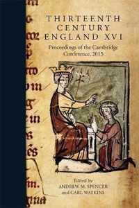 Thirteenth Century England XVI  Proceedings of the Cambridge Conference, 2015