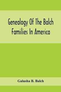 Genealogy Of The Balch Families In America