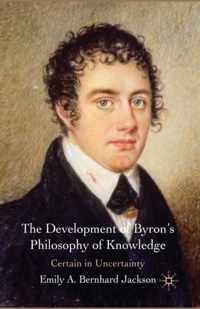 The Development of Byron's Philosophy of Knowledge