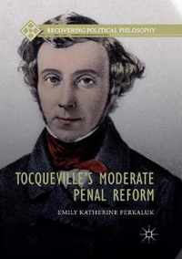 Tocqueville's Moderate Penal Reform