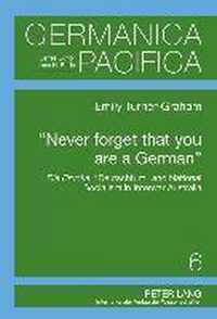 'Never forget that you are a German'