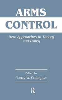 Arms Control: New Approaches to Theory and Policy