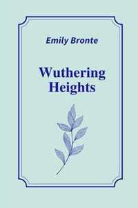 Wuthering Heights by Emily Bronte