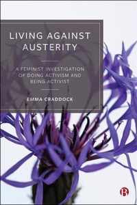 Living Against Austerity A Feminist Investigation of Doing Activism and Being Activist