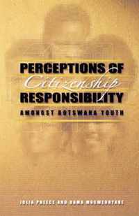 Perceptions of Citizenship Responsibility Amongst Botswana Youth