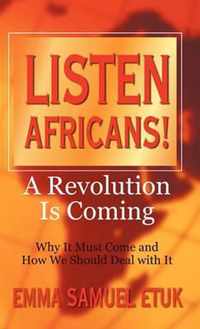 Listen Africans! A Revolution Is Coming