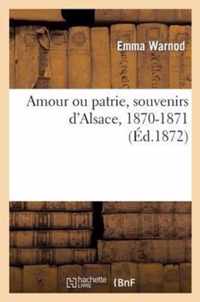 Amour Ou Patrie, Souvenirs d'Alsace, 1870-1871