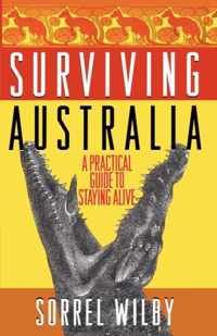 Surviving Australia A Practical Guide To