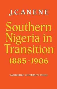 Southern Nigeria in Transition 1885-1906