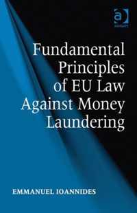 Fundamental Principles of EU Law Against Money Laundering