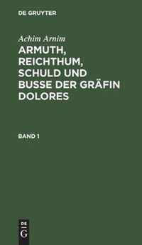 Armuth, Reichthum, Schuld und Busse der Grafin Dolores