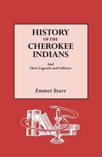 History of the Cherokee Indians and Their Legends and Folklore