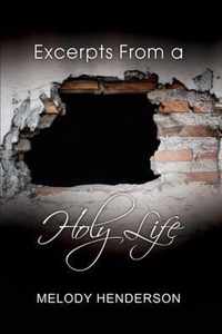 Excerpts From a Holy Life