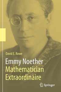 Emmy Noether Mathematician Extraordinaire