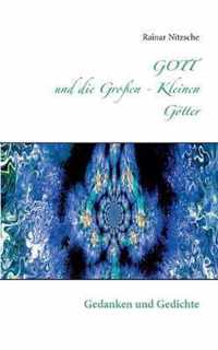 GOTT und die Grossen - Kleinen Goetter