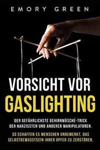 Vorsicht vor Gaslighting