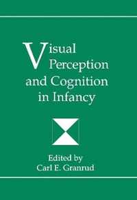 Visual Perception and Cognition in infancy