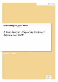 A Case Analysis - Exploring Customer Attitudes on BMW