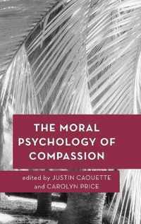 The Moral Psychology of Compassion