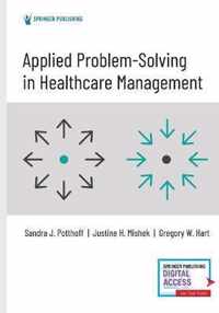 Applied Problem-Solving in Healthcare Management