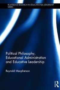 Political Philosophy, Educational Administration and Educative Leadership