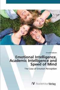 Emotional Intelligence, Academic Intelligence and Speed of Mind