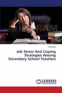 Job Stress And Coping Strategies Among Secondary School Teachers