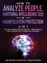 How To Analyze People, Emotional Intelligence (EQ) & Manipulation Protection (2 in 1)