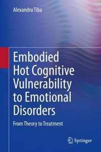 Embodied Hot Cognitive Vulnerability to Emotional Disorders