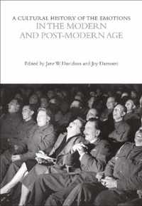 A Cultural History of the Emotions in the Modern and Post-Modern Age